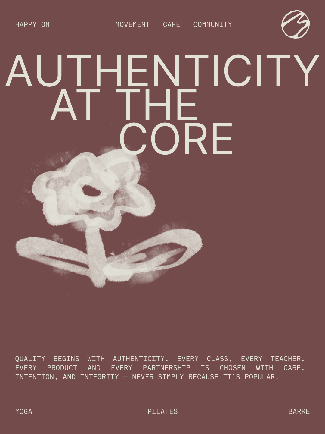 Authenticity at the core — quality begins with authenticity.